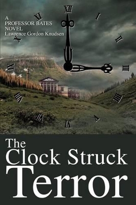 The Clock Struck Terror: A Professor Bates Novel book