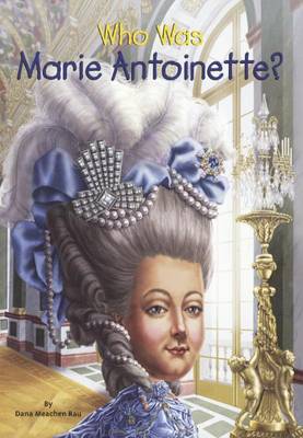 Who Was Marie Antoinette? book