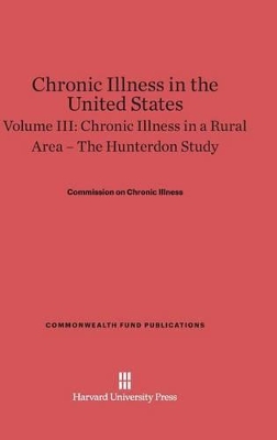 Chronic Illness in the United States, Volume III, Chronic Illness in a Rural Area book