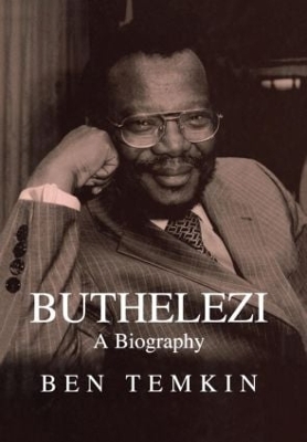 Buthelezi: A Biography by Ben Temkin