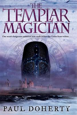 The Templar Magician (Templars, Book 2) by Paul Doherty