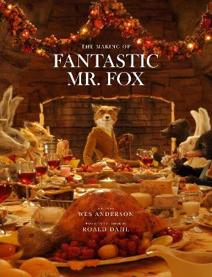 Fantastic Mr. Fox: The Making of the Motion Picture book