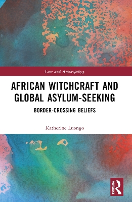 African Witchcraft and Global Asylum-Seeking: Border-Crossing Beliefs book