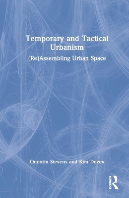 Temporary and Tactical Urbanism: (Re)Assembling Urban Space book