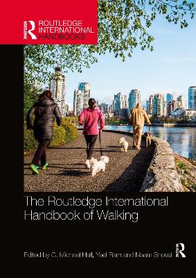 The The Routledge International Handbook of Walking by C. Michael Hall