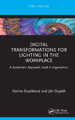 Digital Transformations for Lighting in the Workplace: A Systematic Approach Used in Ergonomics by Darina Dupláková