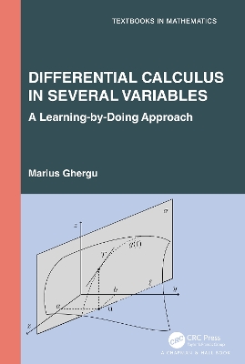 Differential Calculus in Several Variables: A Learning-by-Doing Approach by Marius Ghergu