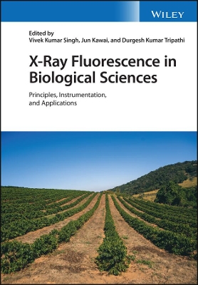 X-Ray Fluorescence in Biological Sciences: Principles, Instrumentation, and Applications book