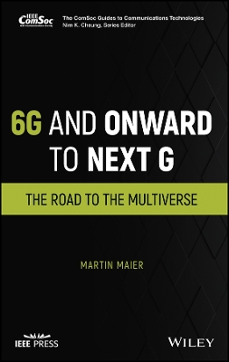 6G and Onward to Next G: The Road to the Multiverse book