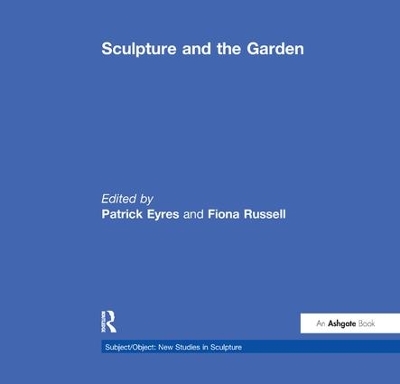 Sculpture and the Garden by Patrick Eyres