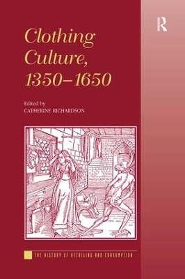 Clothing Culture, 1350-1650 by Catherine Richardson