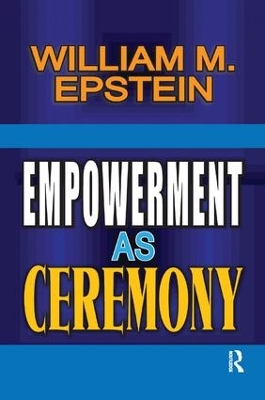 Empowerment as Ceremony by William Epstein