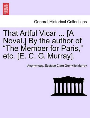 That Artful Vicar ... [A Novel.] by the Author of 