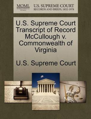 U.S. Supreme Court Transcript of Record McCullough V. Commonwealth of Virginia book