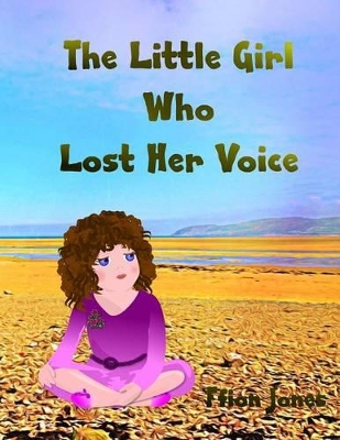 The Little Girl Who Lost Her Voice book