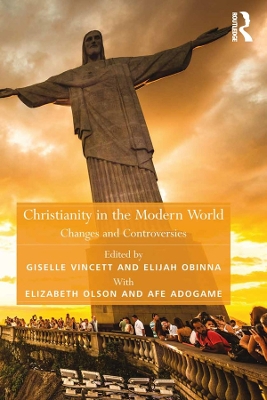 Christianity in the Modern World: Changes and Controversies by Elijah Obinna