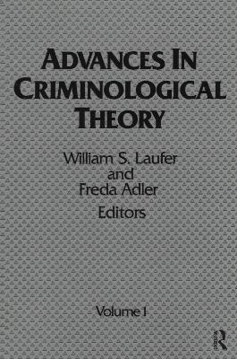 Advances in Criminological Theory: Volume 1 by William S. Laufer