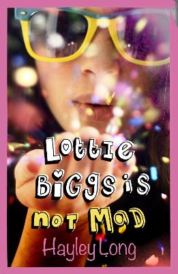 Lottie Biggs is (Not) Mad by Hayley Long