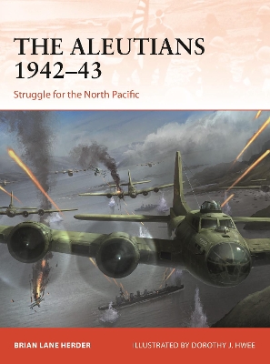 The Aleutians 1942–43: Struggle for the North Pacific book