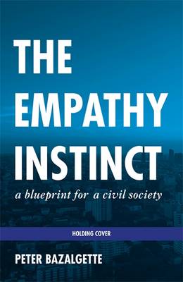 The Empathy Instinct by Peter Bazalgette