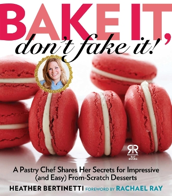 Bake It, Don't Fake It! book