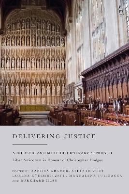 Delivering Justice: A Holistic and Multidisciplinary Approach by Xandra Kramer