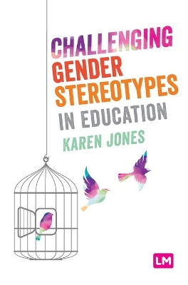 Challenging Gender Stereotypes in Education by Karen Jones