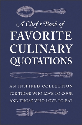 A Chef's Book of Favorite Culinary Quotations book