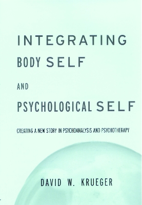 Integrating Body Self and Psychological Self by David W. Krueger