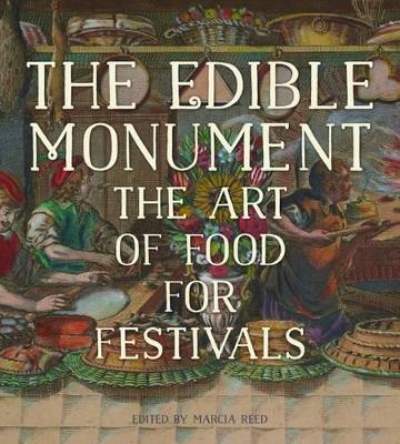 Edible Monument - The Art of Food for Festivals book