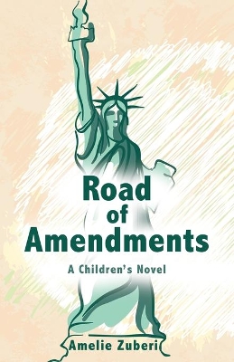 Road of Amendments: A Children's Novel by Amelie Zuberi