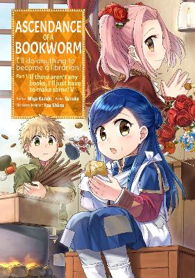 Ascendance of a Bookworm (Manga) Part 1 Volume 5 book