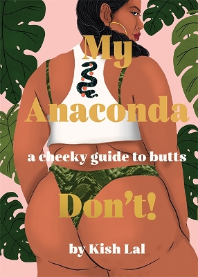 My Anaconda Don't!: A Cheeky Guide to Butts book