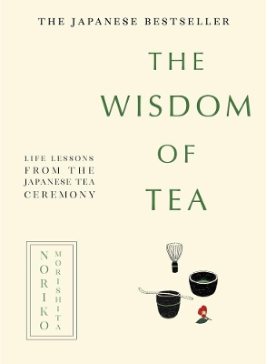 The Wisdom of Tea: Life lessons from the Japanese tea ceremony book