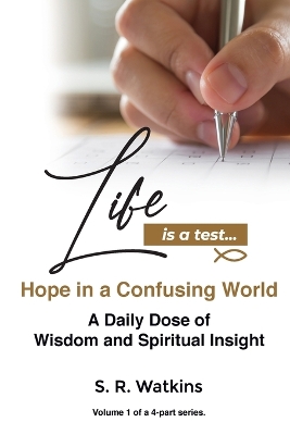 Life is a Test...: Hope in a Confusing World book