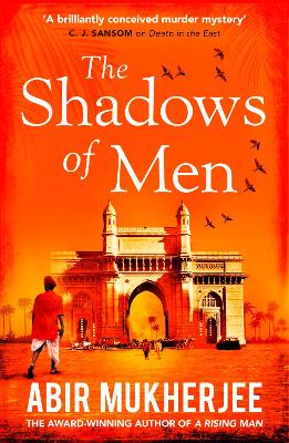 The Shadows of Men: ‘An unmissable series’ The Times by Abir Mukherjee