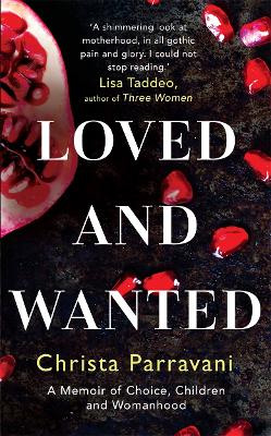 Loved and Wanted: A Memoir of Choice, Children, and Womanhood book