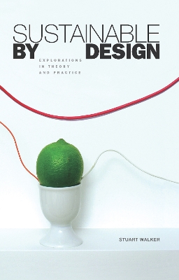 Sustainable by Design by Stuart Walker