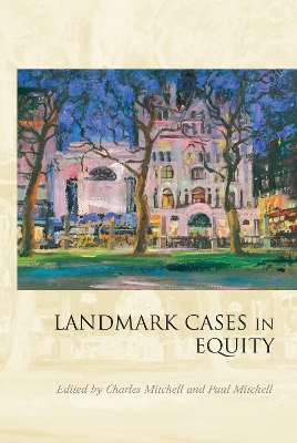 Landmark Cases in Equity by Charles Mitchell