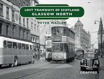 Lost Tramways of Scotland: Glasgow North book