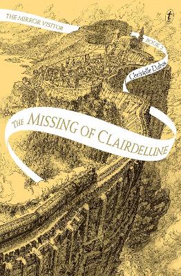 The Missing of Clairdelune: The Mirror Visitor, Book Two by Christelle Dabos
