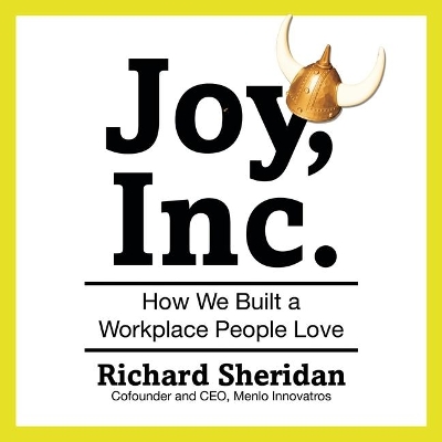 Joy, Inc.: How We Built a Workplace People Love book