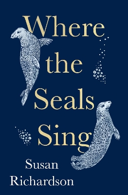 Where the Seals Sing by Susan Richardson