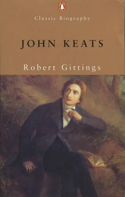 John Keats by Robert Gittings