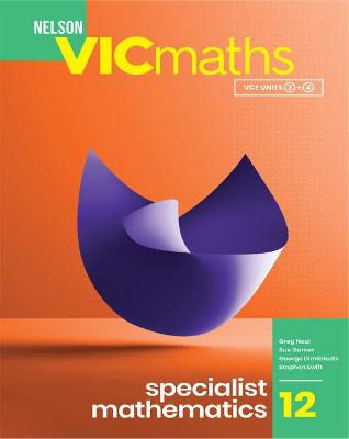 Nelson VICmaths 12 Specialist Mathematics Student Book with 1 Access Code book