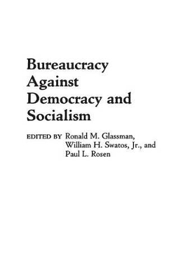 Bureaucracy Against Democracy and Socialism book