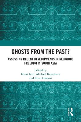Ghosts From the Past?: Assessing Recent Developments in Religious Freedom in South Asia book