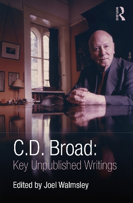 C. D. Broad: Key Unpublished Writings by C. D. Broad