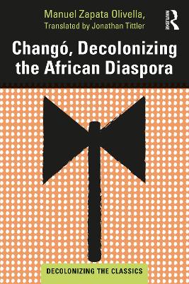 Changó, Decolonizing the African Diaspora book