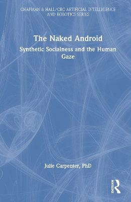 The Naked Android: Synthetic Socialness and the Human Gaze book